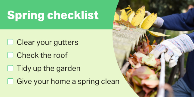 A checklist of spring maintenance tasks, including clear your gutters, check the roof, tidy the garden, and give your home a spring clean